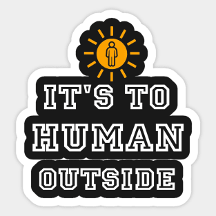 it's to human outside Sticker